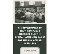 Dallas Hanbury The Development of Southern Public Libraries a (Copertina rigida)