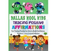 Dallas Kool Kids Tracing Positive Affirmations: Fun Tracing Practice for Kids to Build Confidence, Kindness and a Growth Mindset