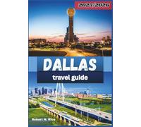 DALLAS TRAVEL GUIDE 2025/2026