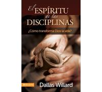 Dallas Willard El Espíritu de Las Disciplinas (Tascabile)