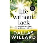 Dallas Willard Life Without Lack (Tascabile)