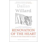 Dallas Willard Renovation of the Heart (20th Anniversary Edition) (Tascabile)