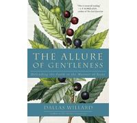 Dallas Willard The Allure Of Gentleness (Tascabile)