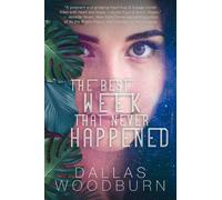 Dallas Woodburn The Best Week That Never Happened (Tascabile)