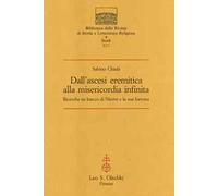 Dall'ascesi eremitica alla misericordia infinita. Ricerche su Isacco di Ninive e la sua fortuna