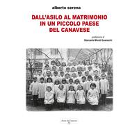Dall'asilo al matrimonio in un piccolo paese del Canavese - Serena Alberto