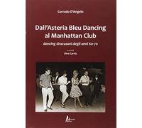 Dall'Asteria Bleu Dancing al Manhattan Club. Dancing siracusani degli anni 60-70