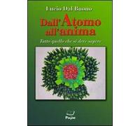 Dall'atomo all'anima. Tutto quello che si deve sapere
