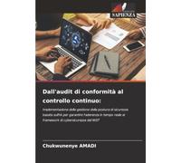 Dall'audit di conformità al controllo continuo:: Implementazione della gestione della postura di sicurezza basata sull'IA per garantire l'aderenza in ... reale ai framework di cybersicurezza del NIST