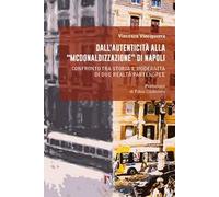Dall'autenticità alla «McDonaldizzazione» di Napoli. Confronto tra storia e modernità di due realtà partenopee