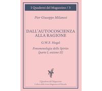 Dall'Autocoscienza alla Ragione: G.W.F. Hegel - Fenomenologia dello Spirito (parte I, sezione II). Lettura e traduzione