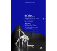 Dall'azione alla recitazione. Linee guida di Jan Fabre per il performer de...