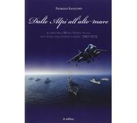 Dalle Alpi all'alto mare. Il ruolo della marina militare italiana nella tutela degli interessi nazionali (1861-2013)