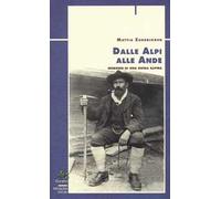 Dalle Alpi alle Ande. Memorie di una guida alpina