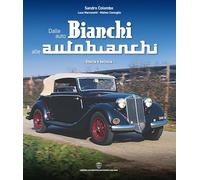 Dalle auto Bianchi alle Autobianchi. Storia e tecnica