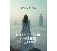 Dalle bianche scogliere ai grattacieli