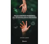 Dalle comunità marginali all'economia della risonanza