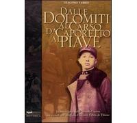Dalle Dolomiti al Carso. Da Caporetto al Piave - Fabris Giacomo, Periz Gia...
