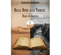 Dalle dune alle trincee. Diari di guerra