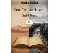 Dalle dune alle trincee. Diari di guerra