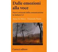 Dalle emozioni alla voce. Nuovi orizzonti della comunicazione in italiano L2