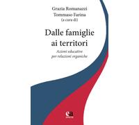 Dalle famiglie ai territori. Azioni educative per relazioni organiche - Ro...