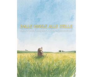 DALLE FAVOLE ALLE STELLE: Favole di animali immaginate e scritte da Andrea Rinaldi