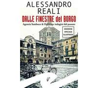 Dalle finestre del borgo. Agenzia Sambuco & Dell'Oro: indagini dal passato. Ediz. speciale
