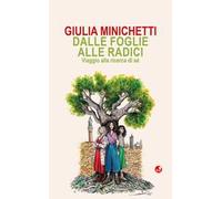 Dalle foglie alle radici. Viaggio alla ricerca di sé