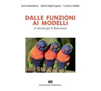 Dalle funzioni ai modelli, il calcolo per le bioscienze. Con Contenuto digitale (fornito elettronicamente)