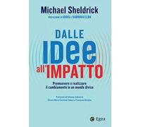 Dalle idee all'impatto. Promuovere e realizzare il cambiamento in un mondo diviso
