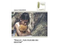 "Dalle : Les fleurs du destin”: Les fleurs du destin"