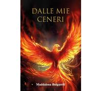 Dalle mie ceneri