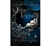 Dalle Ombre alle Tenebre: L'Estirpatore