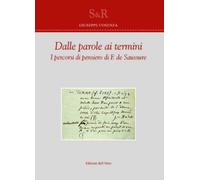 Dalle parole ai termini. I percorsi di pensiero di F. de Saussure. Ediz. bilingu