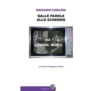 Dalle parole allo schermo. La fiction d'indagine in Italia