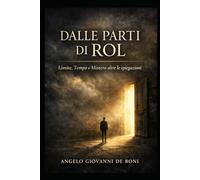 Dalle parti di ROL: Limite, Tempo e Mistero oltre le spiegazioni