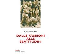 Dalle passioni alle beatitudini. Conoscenza di sé, discernimento, libertà