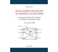 Dalle porte and or not al sistema calcolatore. Un viaggio nel mondo delle reti logiche in compagnia del linguaggio Verilog. Nuova ediz.