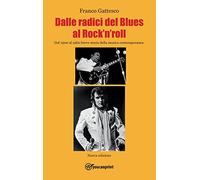 Dalle radici del blues al rock'n'roll - dal 1900 al 1960