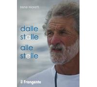 Dalle stalle alle stelle. Nuova ediz - [Edizioni Il Frangente]