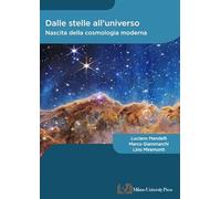 Dalle stelle all'universo. Nascita della cosmologia moderna