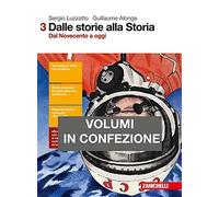 Dalle storie alla storia. Con percorsi di lettura verso l'esame di Stato. Per le Scuole superiori. Con e-book. Con espansione online. Dal Novecento a oggi (Vol. 3)