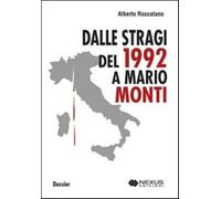 Dalle stragi del 1992 a Mario Monti - Roccatano Alberto