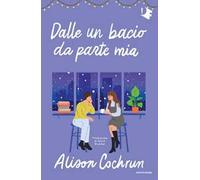 Dalle un bacio da parte mia