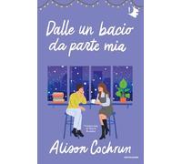 Dalle un bacio da parte mia