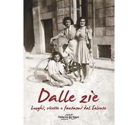 Dalle zie. Luoghi, ricette e fantasmi dal Salento