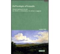 Dall'ecologia all'ecosofia. Percorsi epistemici ed etici tra Oriente e Occidente, tra scienza e saggezza