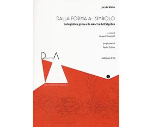 Dall'eidos al simbolo. La logistica greca e la nascita dell’algebra. Ediz. critica