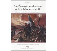 Dall'esercito napoletano alle schiere dei Mille. Memorie inedite di un ufficiale garibaldino